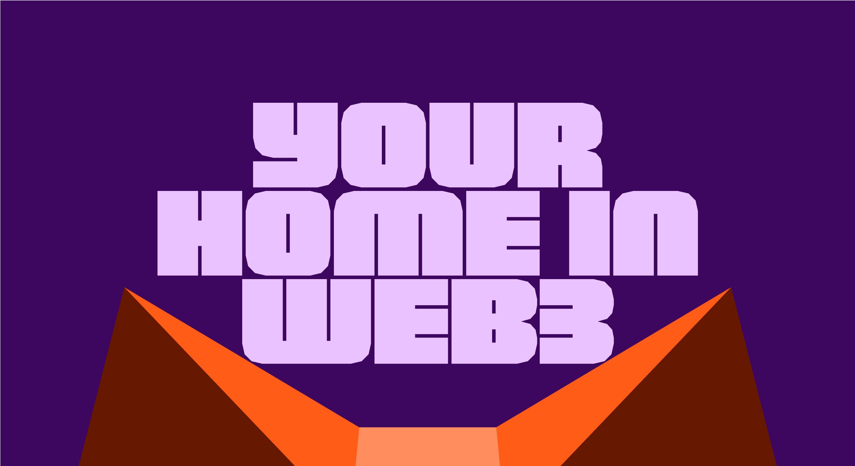Design of the MetaMask tagline; Your home in Web3